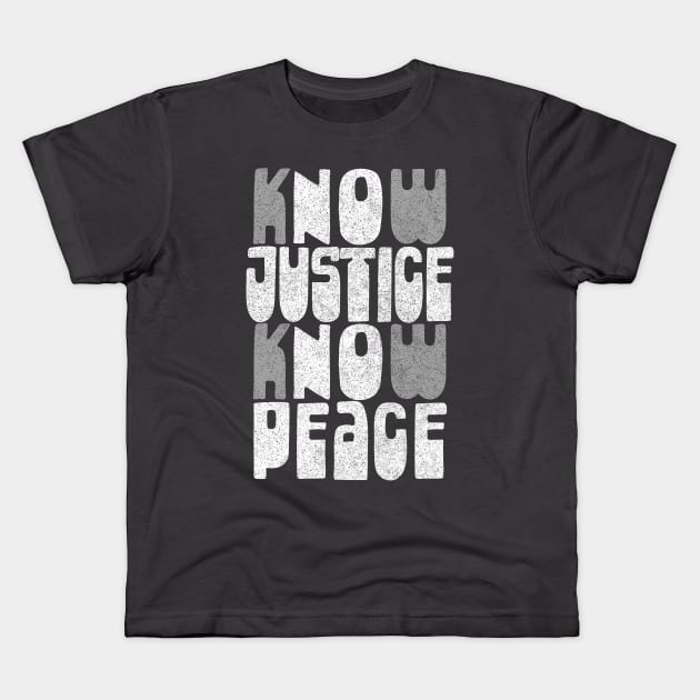 Know Justice, Know Peace Kids T-Shirt by DankFutura